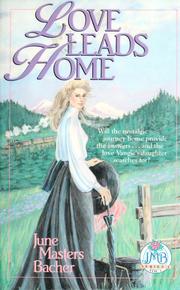 Cover of: Love leads home by June Masters Bacher