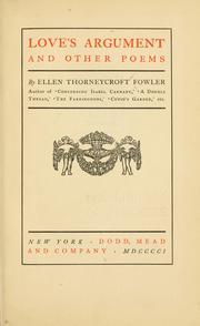 Cover of: Love's argument, and other poems. by Ellen Thorneycroft Fowler, Ellen Thorneycroft Fowler