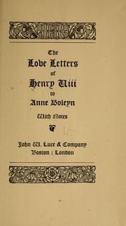 Cover of: The love letters of Henry VIII to Anne Boleyn by Henry VIII king of England