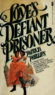 Cover of: Love's defiant prisoner by Pat Phillips