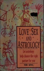 Cover of: Love, sex, and astrology by Teri King