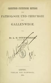 Cover of: Casuistisch-statistiche Beiträge zur Pathologie und Chirurgie der Gallenwege by Ludwig G. Courvoisier