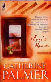 Cover of: Love's haven by Catherine Palmer