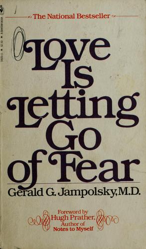 Love is letting go of fear by Gerald G. Jampolsky