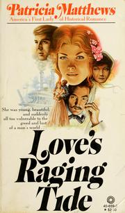 Love's Raging Tide by Patricia Matthews, P. Matthews, PATRICIA MATTHEWS