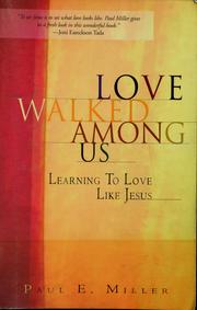Cover of Love walked among us by Paul E. Miller