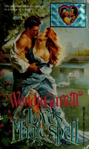 Cover of: Love's magic spell by Wendy Garrett