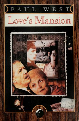 Love's mansion by Paul West