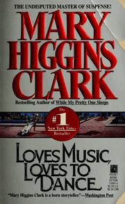 Cover of: Loves music, loves to dance by Mary Higgins Clark