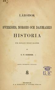 Cover of: Lärobok i Sveriges, Norges och Danmarks historia, för skolans högre klasser.
