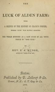 Cover of: luck of Alden Farm: with a sketch of the history of Crane's Corner, where "luck" was slowly learned. The whole intended as a safe guide of all young people to "good luck."