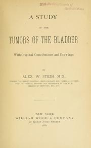 Cover of: study of tumors of the bladder | Alexander W. Stein