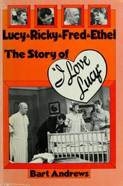 Cover of: Lucy & Ricky & Fred & Ethel: the story of "I love Lucy"