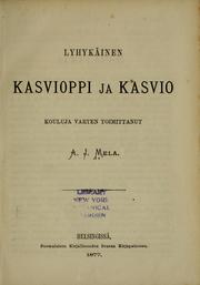 Cover of: Lyhykäinen kasvioppi ja kasvio by A. J. Mela