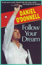 Cover of: Follow your dream by Daniel O'Donnell