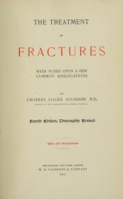 Cover of: The treatment of fractures with notes upon a few common dislocations /by by Charles L. Scudder