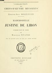 Cover of: Mademoiselle Justine de Liron.: Introd. et notes de Marcelle Tinayre.  Avec un port. gravé sur bois par Achille Ouvré.