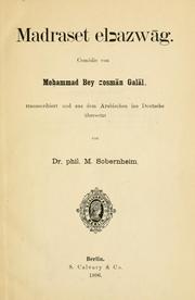 Cover of: Madraset el'azwag: Comödie von Mohammad bey 'osman Galal. Transscribiert und aus dem Arabischen ins Deutsche Jubers. von M. Sobernheim.