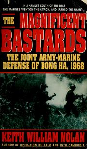 Cover of: The magnificent bastards: the joint Army-Marine defense of Dong Ha, 1968