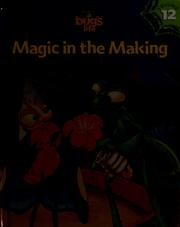 Magic in the making by Ronald Kidd, Disney Enterprises, Pixar Animation Studios