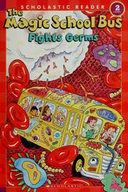 Cover of: The Magic School Bus Fights Germs (Magic School Bus Science Readers) by Kate Egan