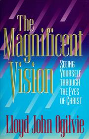 Cover of: The magnificent vision by Lloyd John Ogilvie
