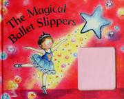 Cover of: The magical ballet slippers by Nick Ellsworth