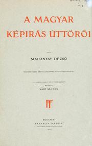 Cover of: magyar képirás úttöröi.: A kezdölapokat és záródiszeket rajzolta Nagy Sándor.