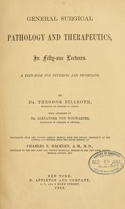 Cover of: General surgical pathology and therapeutics by Theodor Billroth, Theodor Billroth