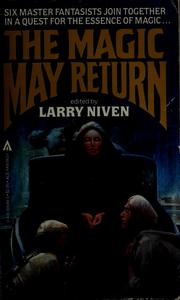 Cover of: The Magic may return by edited by Larry Niven ; illustrations by Alicia Austin.