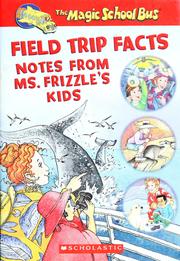 Cover of: Field Trip Facts: Notes From Ms. Frizzle's Kids