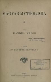 Cover of: Magyar mythologia.: Kiadja Pásztor Bertalan.