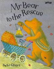 Cover of: Mr Bear to the Rescue by Debi Gliori