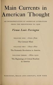 Cover of: Main currents in American thought: an interpretation of American literature from the beginnings to 1920