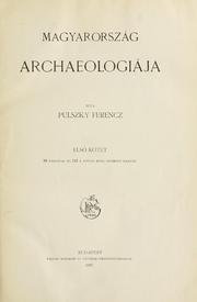 Cover of: Magyarorsz ág archaeologiája by Pulszky, Ferencz Aurelius