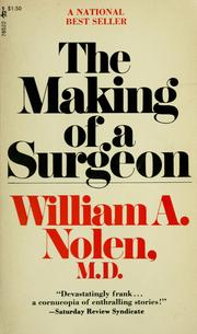 Cover of: The making of a surgeon by William A. Nolen