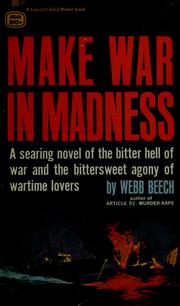 Cover of: Make war in madness