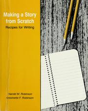 Cover of: Making a story from scratch: recipes for writing