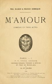 Cover of: M'amour: comédie en trois actes [par] Paul Bilhaud & Maurice Hennequin.