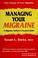 Cover of: Managing your migraine