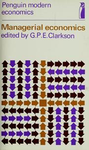 Cover of: Managerial economics by Geoffrey P. E. Clarkson
