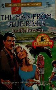 Cover of: The man from Blue River by Judith Bowen