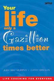 Cover of: Your Life Only a Gazillion Times Better