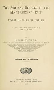 Cover of: The surgical diseases of the genito-urinary tract, venereal and sexual diseases: a text-book for students and practitioners