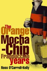Cover of: The orange mocha-chip frappuccino years: as told to Paul Howard ; illustrated by Alan Clarke.
