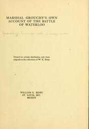 Cover of: Marshal Grouchy's own account of the battle of Waterloo