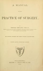 Cover of: A manual for the practice of surgery. by Thomas Bryant, Thomas Bryant