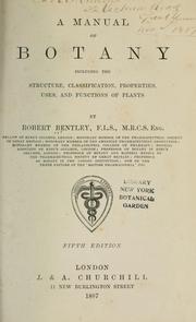 Cover of: A manual of botany: including the structure, classification, properties, uses, and functions of plants.