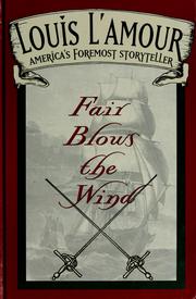 Cover of: Fair Blows the Wind by Louis L'Amour
