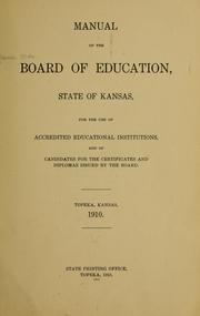 Cover of: Manual of the Board of education, state of Kansas, for the use of accredited educational institutions by Kansas. State board of education